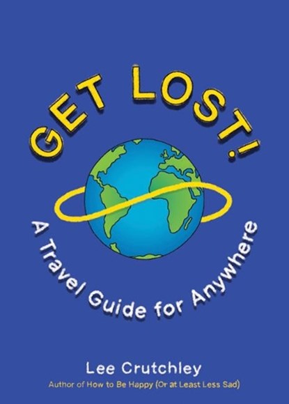 Get Lost!, Lee (Lee Crutchley) Crutchley - Paperback - 9780143130802