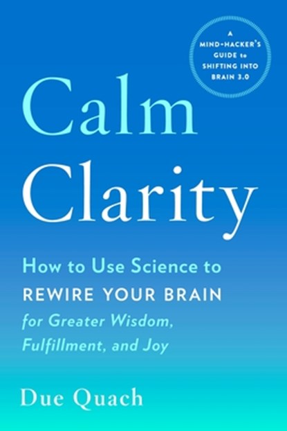 Calm Clarity, Due (Due Quach) Quach - Paperback - 9780143130970