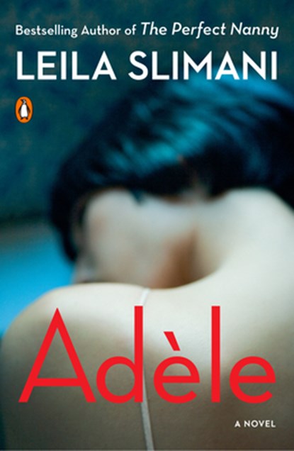 Adèle, Leila Slimani - Paperback - 9780143132189