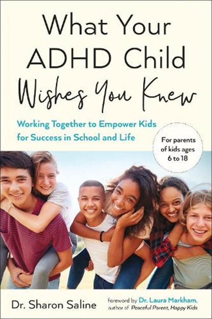 What Your ADHD Child Wishes You Knew, Sharon (Sharon Saline) Saline - Paperback - 9780143132394
