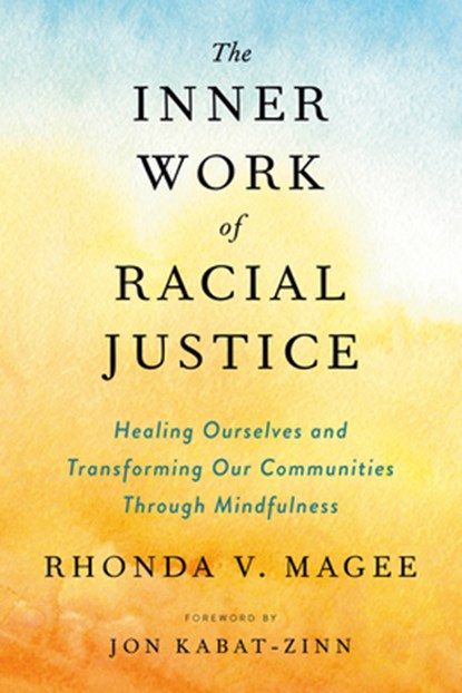 The Inner Work of Racial Justice, Rhonda V. (Rhonda V. Magee) Magee - Paperback - 9780143132820