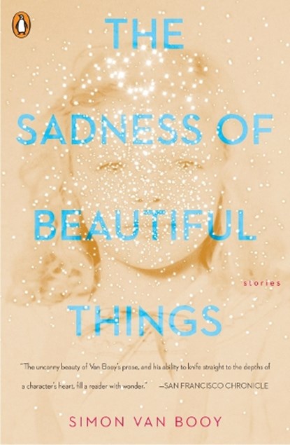The Sadness of Beautiful Things, Simon Van Booy - Paperback - 9780143133049