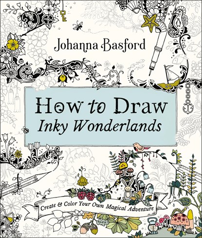 How to Draw Inky Wonderlands, Johanna Basford - Paperback - 9780143133940