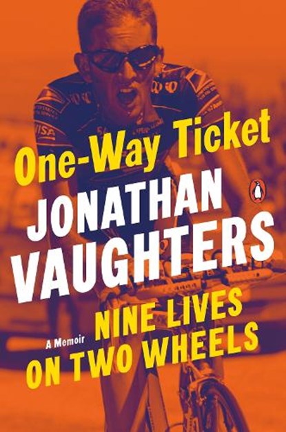 One-Way Ticket, Jonathan Vaughters - Paperback - 9780143134145