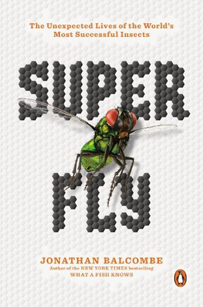 Super Fly, Jonathan Balcombe - Paperback - 9780143134275