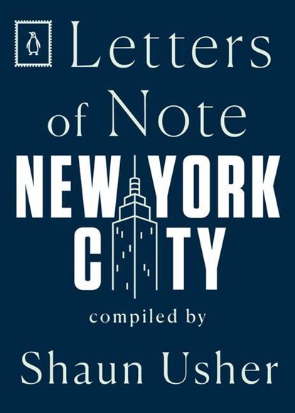Letters of Note: New York City, Shaun Usher - Paperback - 9780143134688