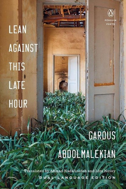 Lean Against This Late Hour, Garous Abdolmalekian ; Idra Novey ; Ahmad Nadalizadeh - Paperback - 9780143134930