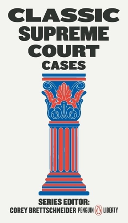 Classic Supreme Court Cases, Corey Brettschneider - Paperback - 9780143135135