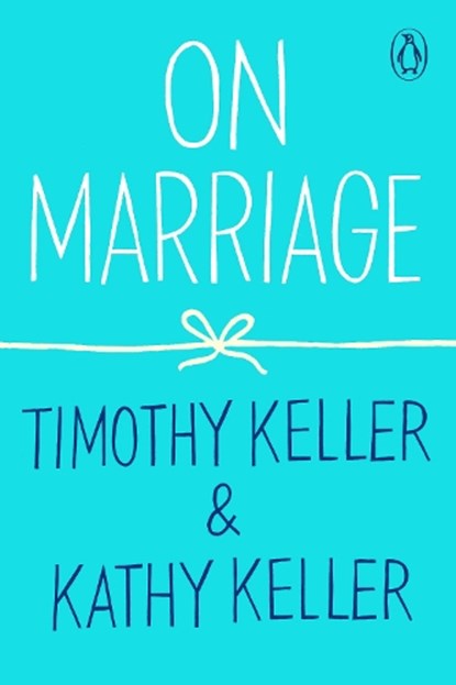 On Marriage, Timothy Keller ; Kathy Keller - Paperback - 9780143135364
