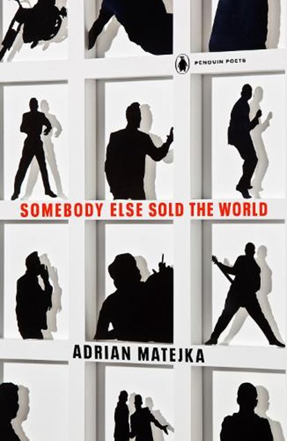 Somebody Else Sold the World, Adrian Matejka - Paperback - 9780143136446