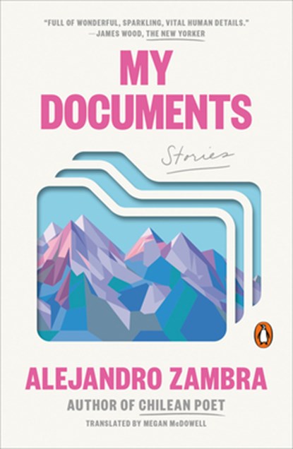 My Documents: Stories, Alejandro Zambra - Paperback - 9780143136521