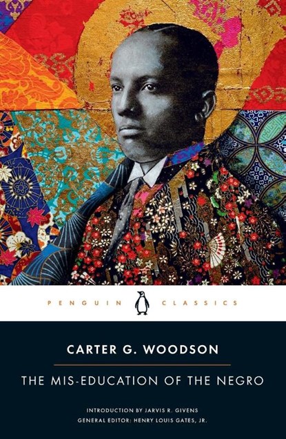 The Mis-Education of the Negro, Carter G. Woodson - Paperback - 9780143137467