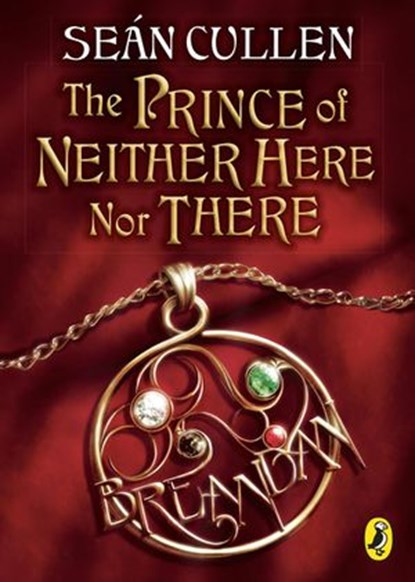 The Prince of Neither Here Nor There, Sean Cullen - Ebook - 9780143178880