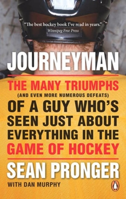 Journeyman: The Many Triumphs (and Even More Defeats) of a Guy Who's Seen, Sean Pronger - Paperback - 9780143181026
