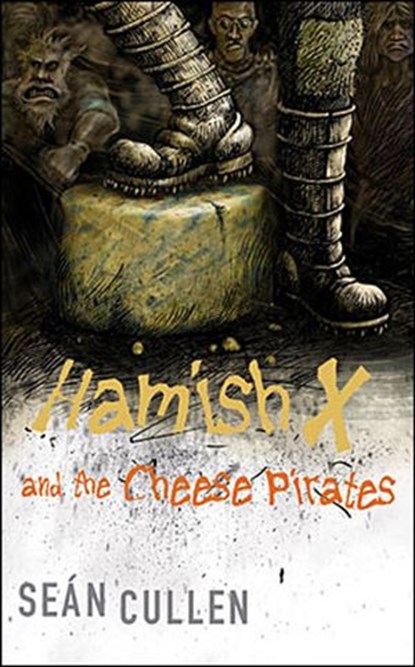 Hamish X and the Cheese Pirates, Sean Cullen - Ebook - 9780143181057