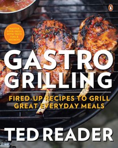 Gastro Grilling, Ted Reader - Ebook - 9780143189275