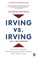 Irving vs. Irving, POITRAS,  Jacques - Paperback - 9780143189954