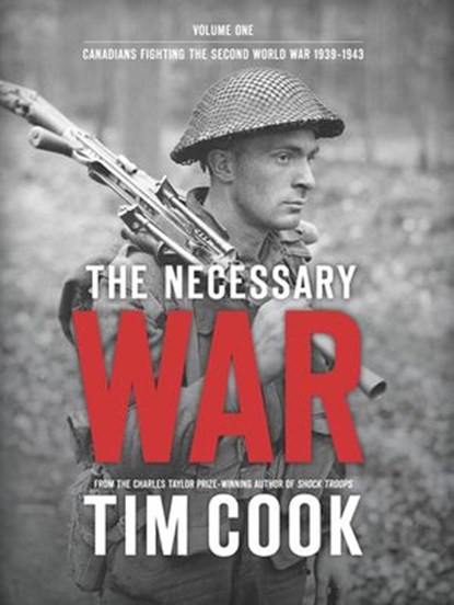 The Necessary War, Volume 1, Tim Cook - Ebook - 9780143193043