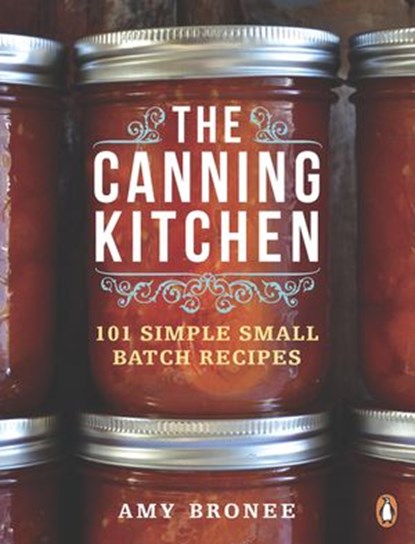 The Canning Kitchen, Amy Bronee - Ebook - 9780143194576
