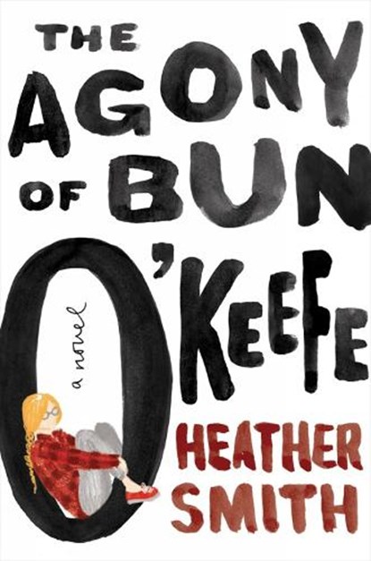 the Agony of Bun O'Keefe, Heather T. Smith - Paperback - 9780143198673