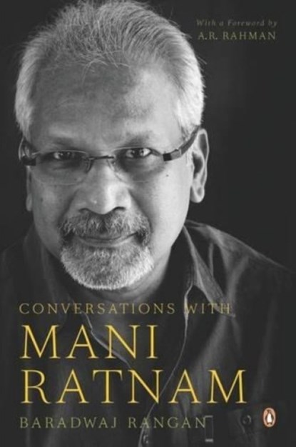 Conversations with Mani Ratnam, Rangan Baradwaj - Paperback - 9780143421108