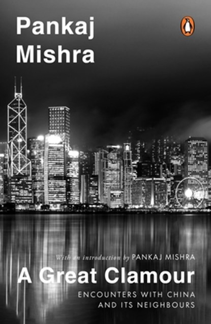 A Great Clamour, Pankaj Mishra - Paperback - 9780143423508