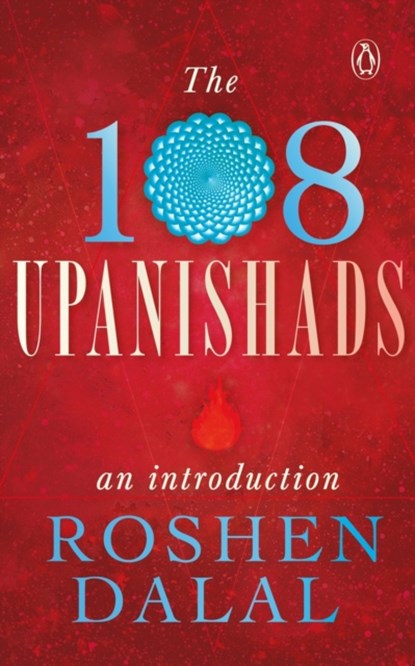 The 108 Upanishads, Roshen Dalal - Paperback - 9780143428596