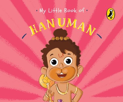 My Little Book of Hanuman (Illustrated board books on Hindu mythology, Indian gods & goddesses for kids age 3+; A Puffin Original), Penguin India - Overig - 9780143453277