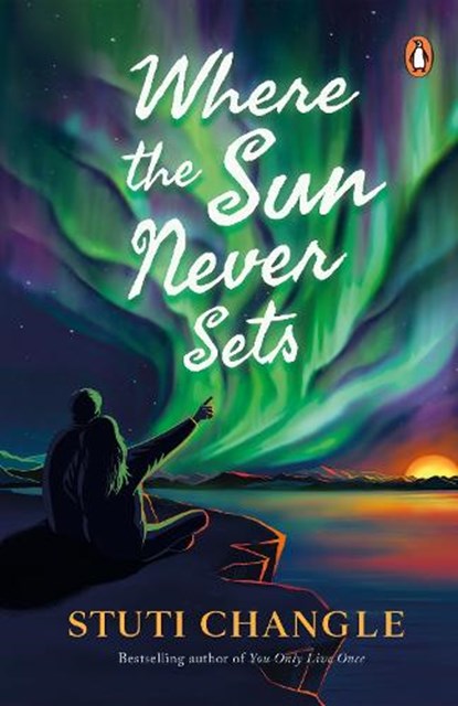 Where the Sun Never Sets (Signed by the author), CHANGLE,  Stuti - Paperback - 9780143453673