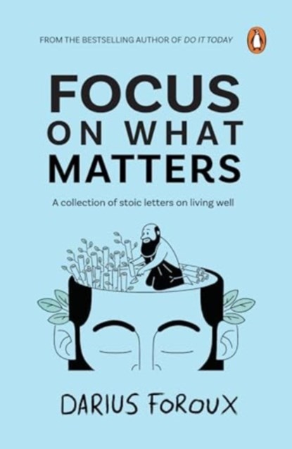 Focus on What Matters, Darius Foroux - Paperback - 9780143461845