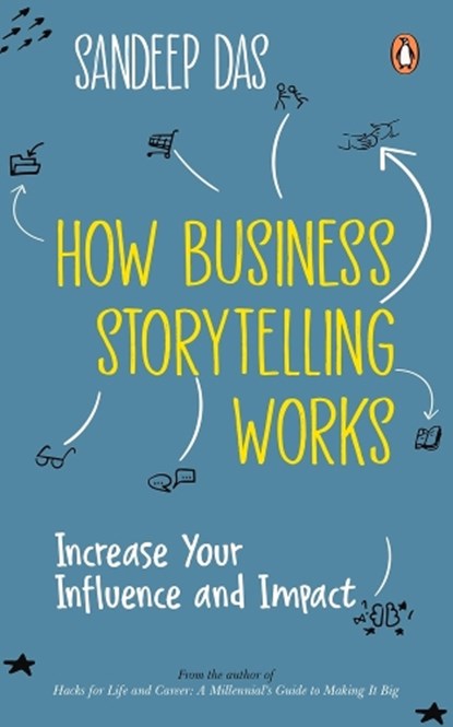 How Business Storytelling Works, Sandeep Das - Paperback - 9780143461951