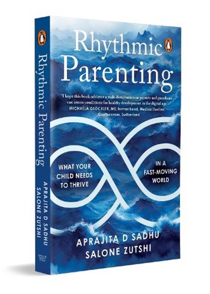 Rhythmic Parenting, Salone Zutshi ; Aprajita Sadhu D. - Paperback - 9780143473725