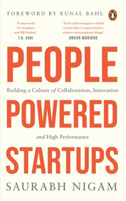 People-Powered Startups: Building a Culture of Collaboration, Innovation and High Performance, Saurabh Nigam - Paperback - 9780143473749