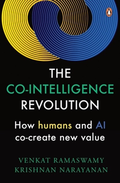 The Co-Intelligence Revolution: How Humans and AI Co-Create New Value, Venkat Ramaswamy - Gebonden - 9780143474944