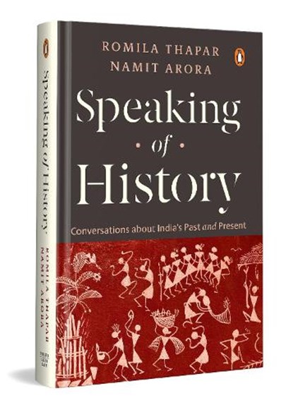 Speaking of History, Romila Thapar ; Namit Arora - Gebonden - 9780143476931