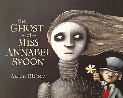 The Ghost of Miss Annabel Spoon, Aaron Blabey - Paperback - 9780143506218