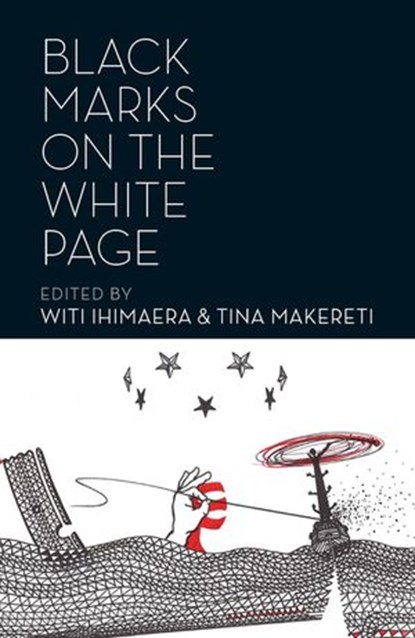 Black Marks on the White Page, Witi Ihimaera ; Tina Makereti - Ebook - 9780143770305