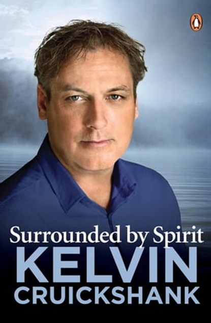 Surrounded by Spirit, Kelvin Cruickshank - Ebook - 9780143770435