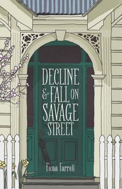 Decline and Fall on Savage Street, Fiona Farrell - Ebook - 9780143770633