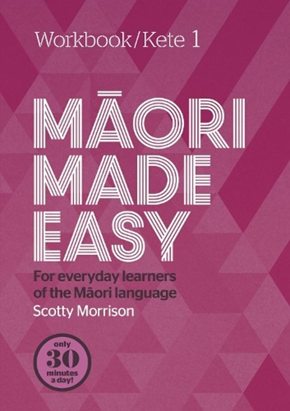 Maori Made Easy Workbook 1/Kete 1, Scotty Morrison - Paperback - 9780143771708
