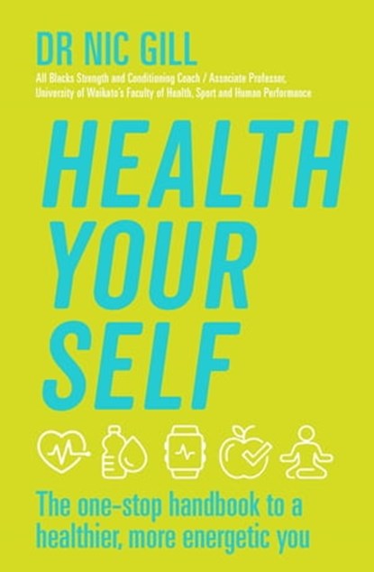 Health Your Self, Dr Dr Nic Gill - Ebook - 9780143772125