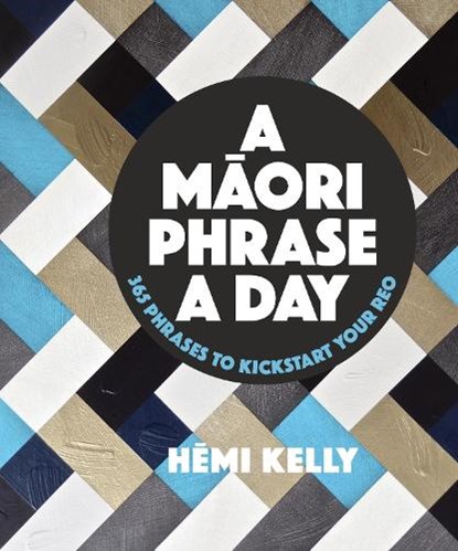 A Maori Phrase a Day, Hemi Kelly - Paperback - 9780143773412