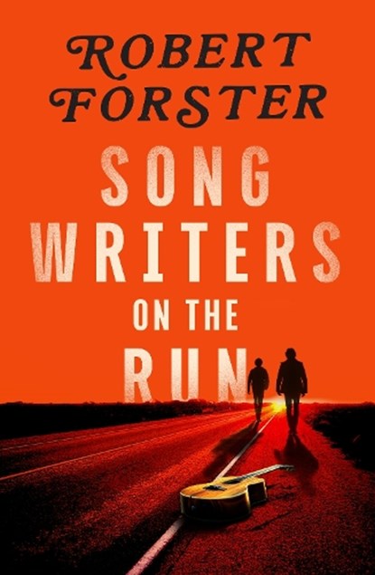 Songwriters on the Run, Robert Forster - Paperback - 9780143777731