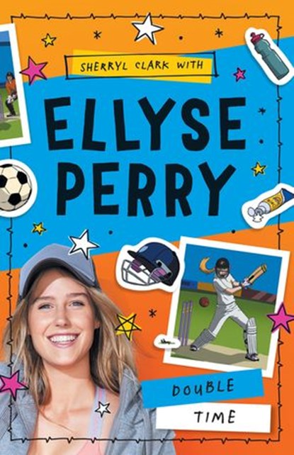 Ellyse Perry 4: Double Time, Ellyse Perry ; Sherryl Clark - Ebook - 9780143781295
