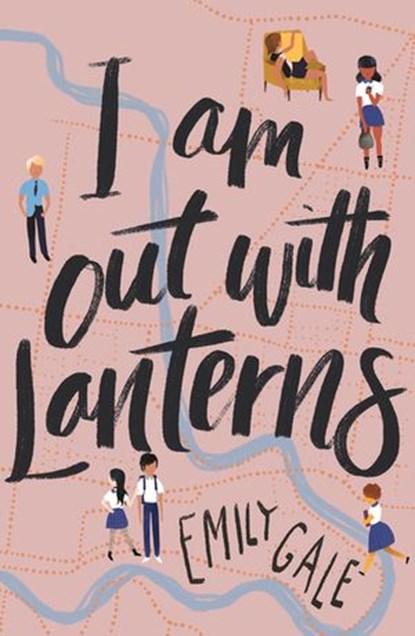 I Am Out With Lanterns, Emily Gale - Ebook - 9780143782773