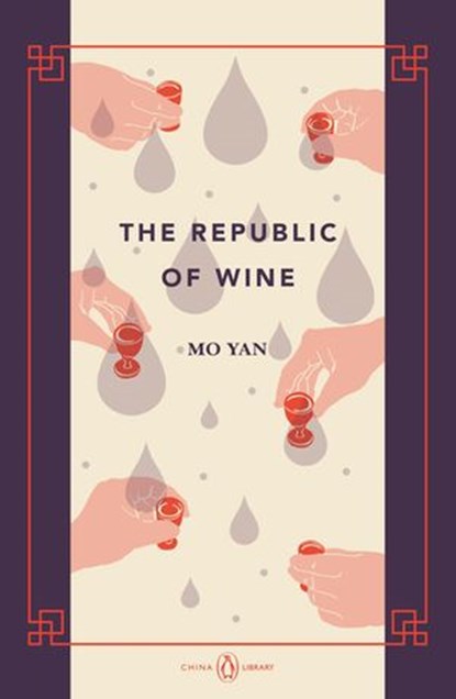 The Republic of Wine, Mo Yan - Ebook - 9780143782919