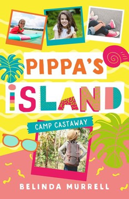 Pippa's Island 4: Camp Castaway, Belinda Murrell - Ebook - 9780143783732