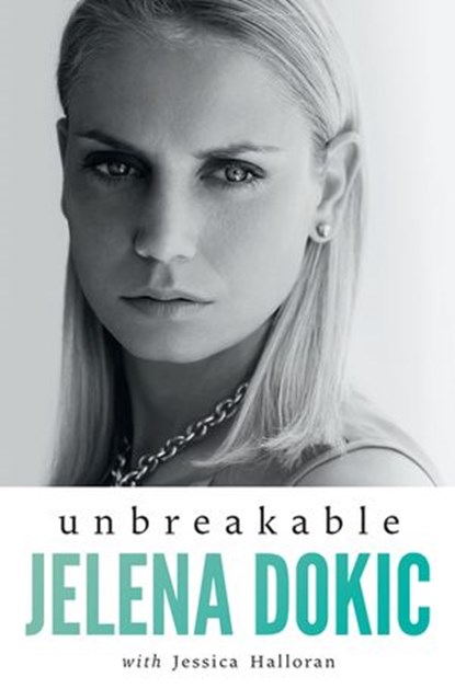 Unbreakable, Jelena Dokic ; Jess Halloran - Ebook - 9780143784234