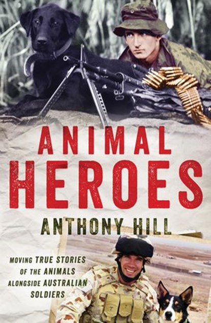 Animal Heroes, Anthony Hill - Ebook - 9780143784616