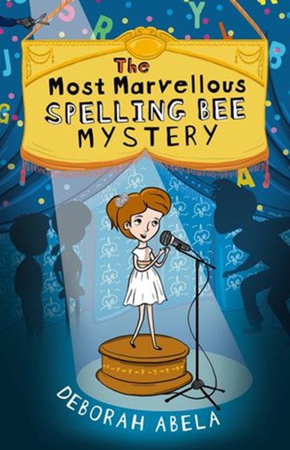The Most Marvellous Spelling Bee Mystery, Deborah Abela - Ebook - 9780143786696
